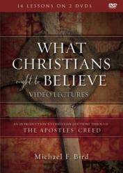  What Christians Ought to Believe Video Lectures: An Introduction to Christian Doctrine Through the Apostles\' Creed 