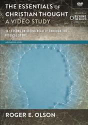  The Essentials of Christian Thought, a Video Study: 16 Lessons on Seeing Reality Through the Biblical Story 