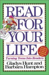  Read for Your Life: Turning Teens Into Readers 