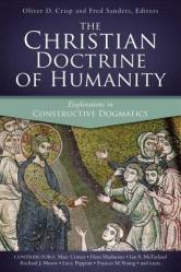  The Christian Doctrine of Humanity: Explorations in Constructive Dogmatics 