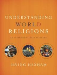  Understanding World Religions: An Interdisciplinary Approach 