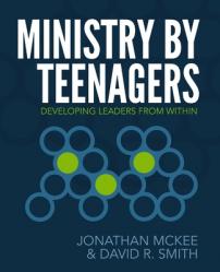  Ministry by Teenagers: Developing Leaders from Within 