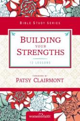  Building Your Strengths: Who Am I in God\'s Eyes? (and What Am I Supposed to Do about It?) 