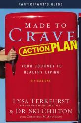  Made to Crave Action Plan Bible Study Participant\'s Guide: Your Journey to Healthy Living 