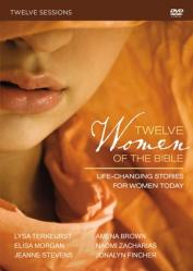  Twelve Women of the Bible Video Study: Life-Changing Stories for Women Today 