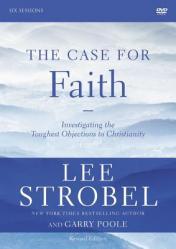  The Case for Faith Revised Edition Video Study: Investigating the Toughest Objections to Christianity 