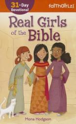  Real Girls of the Bible: A 31-Day Devotional 