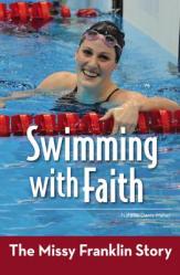  Swimming with Faith: The Missy Franklin Story 