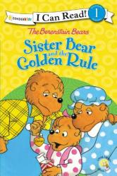  The Berenstain Bears Sister Bear and the Golden Rule: Level 1 