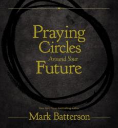  Praying Circles Around Your Future 