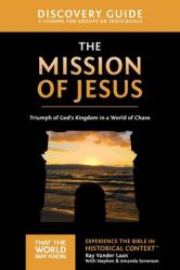  The Mission of Jesus Discovery Guide: Triumph of God\'s Kingdom in a World in Chaos 14 