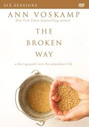  The Broken Way Video Study: A Daring Path Into the Abundant Life 