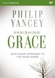  Vanishing Grace Video Study: Whatever Happened to the Good News? 