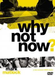  Why Not Now? Video Study: You Don\'t Have to \"Grow Up\" to Follow Jesus 