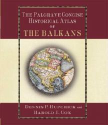  The Palgrave Concise Historical Atlas of the Balkans 