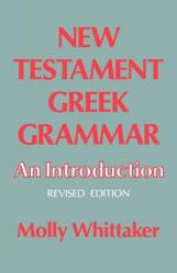  New Testament Greek Grammar: An Introduction 