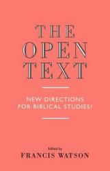  The Open Text: New Directions for Biblical Studies 