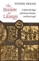  The Passion as Liturgy: A Study in the Origin of the Passion Narratives in the Four Gospels 