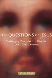  The Questions of Jesus: Challenging Ourselves to Discover Life\'s Great Answers 