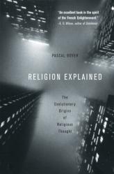  Religion Explained: The Evolutionary Origins of Religious Thought 