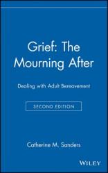  Grief: The Mourning After: Dealing with Adult Bereavement 