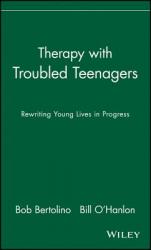  Therapy with Troubled Teenagers: Rewriting Young Lives in Progress 