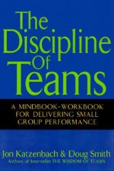  The Discipline of Teams: A Mindbook-Workbook for Delivering Small Group Performance 