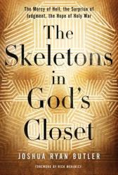  The Skeletons in God\'s Closet: The Mercy of Hell, the Surprise of Judgment, the Hope of Holy War 