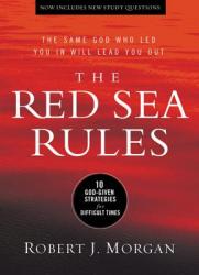  The Red Sea Rules: 10 God-Given Strategies for Difficult Times 