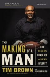  The Making of a Man Study Pack: How Men and Boys Honor God and Live with Integrity [With DVD] 