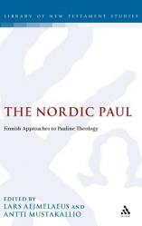  The Nordic Paul: Finnish Approaches to Pauline Theology 