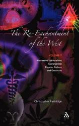  The Re-Enchantment of the West, Vol 2: Alternative Spiritualities, Sacralization, Popular Culture and Occulture 