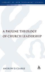  Pauline Theology of Church Leadership 