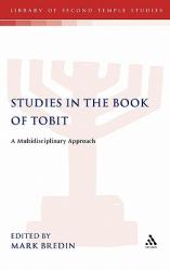  Studies in the Book of Tobit: A Multidisciplinary Approach 