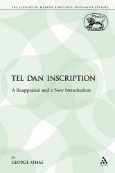  The Tel Dan Inscription: A Reappraisal and a New Introduction 