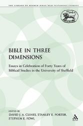  The Bible in Three Dimensions: Essays in Celebration of Forty Years of Biblical Studies in the University of Sheffield 