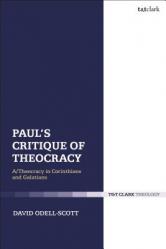  Paul\'s Critique of Theocracy: A/Theocracy in Corinthians and Galatians 