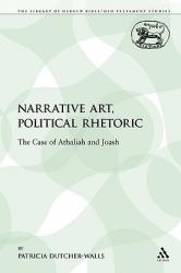  Narrative Art, Political Rhetoric: The Case of Athaliah and Joash 