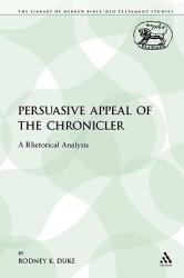  The Persuasive Appeal of the Chronicler: A Rhetorical Analysis 