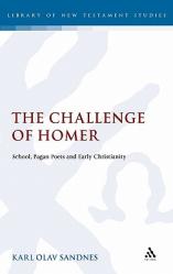  The Challenge of Homer: School, Pagan Poets and Early Christianity 