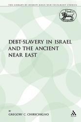  Debt-Slavery in Israel and the Ancient Near East 