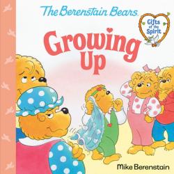  Growing Up (Berenstain Bears Gifts of the Spirit) 