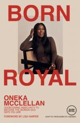  Born Royal: Overcoming Insecurity to Become the Woman God Says You Are 