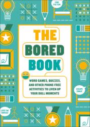  The Bored Book: Word Games, Quizzes, and Other Phone-Free Activities to Liven Up Your Dull Moments--An Activity Book for Adults 