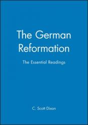  The German Reformation: The Essential Readings 