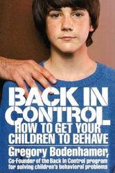  Back in Control: How to Get Your Children to Behave 