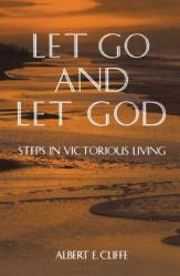  Let Go and Let God: Steps in Victorious Living 