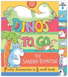  Dinos to Go: 7 Nifty Dinosaurs in 1 Swell Book 