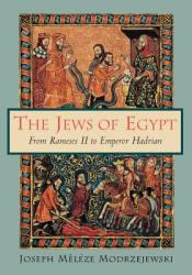  The Jews of Egypt: From Rameses II to Emperor Hadrian 