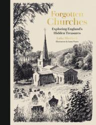  Forgotten Churches: Exploring England\'s Hidden Treasures 